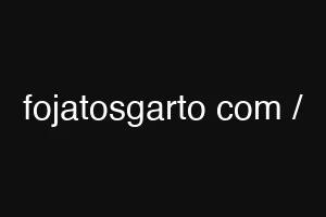 fojatosgarto com /