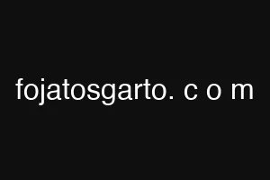 fojatosgarto. c o m