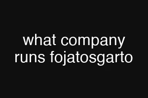 what company runs fojatosgarto